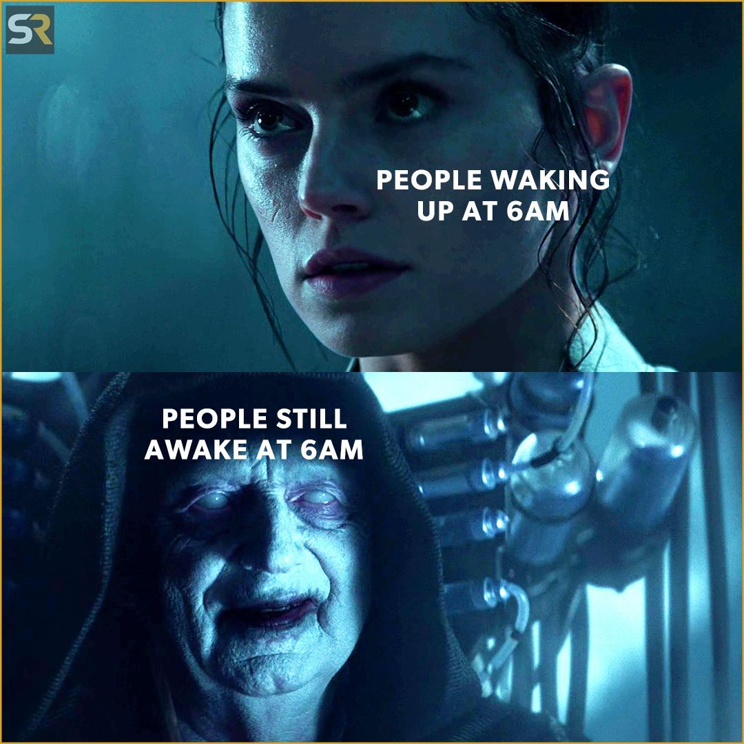 The meme is a split-screen image featuring two characters from the Star Wars franchise. On the left, a young and energetic Rey from "The Force Awakens" is depicted with a caption "When you wake up early". On the right, the character of Emperor Palpatine from the same franchise is shown with a caption "When you realize you're still awake".